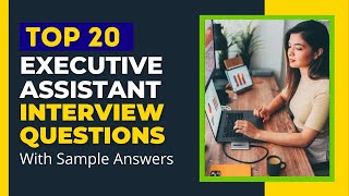 Executive Assistant Interview Questions and Answers for 2024 [upl. by Rodmun]