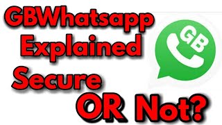 GBWhatsApp ExplainedSecure OR Not [upl. by Cohe]