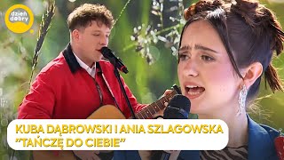 KUBA DĄBROWSKI I ANIA SZLAGOWSKA  quotTAŃCZĘ DO CIEBIEquot  Dzień Dobry TVN [upl. by Anaeerb508]