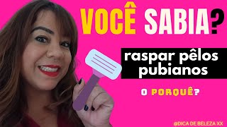 Porque não raspar os pêlos pubianos Descubra métodos diferentes com informaçõesDica de beleza xx [upl. by Whitver]