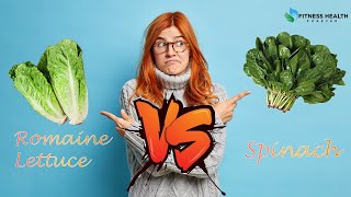 Romaine Lettuce Vs Spinach Which Is More Nutritious [upl. by Evoy]