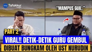 MATI KUTU Guru Gembul DISKAKMAT Oleh Ust Nurudin Dalam DEBAT Ilmiyah  Part 2 [upl. by Maggio]