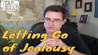 Letting Go of Jealousy  Tapping with Brad Yates [upl. by Orapma]