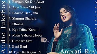 Top 10 Song of Anurati Roy  Anurati Roy Jukebox  Anurati Roy all Hit Song  Anurati [upl. by Latimore369]