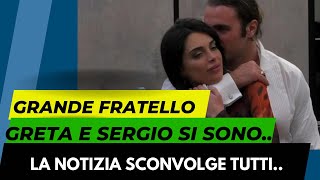 GRANDE FRATELLO quotGRETA E SERGIO ALLA FINE SI SONO LA NOTIZIA SHOCK DA MILANOquot FAN IN LACRIME [upl. by Eyks]