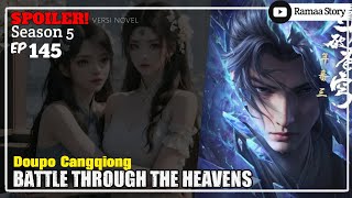 SPOILER BTTH S5 EP 145  battle through the heavens  alur cerita donghua versi novel sub indo [upl. by Ahsotan]