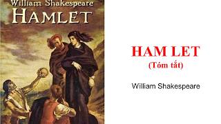 HAM LET Tóm tắt William Shakespeare [upl. by Anastase]