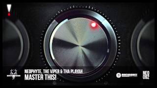 Neophyte The Viper amp Tha Playah  Master This NEO092 [upl. by Declan555]