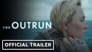 THE OUTRUN  Official Trailer 2024 Saoirse Ronan [upl. by Gonnella110]