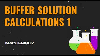 BUFFER SOLUTION CALCULATIONS 1 [upl. by Llenyt]