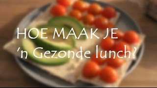 Hoe maak je een gezonde lunch [upl. by Avruch]