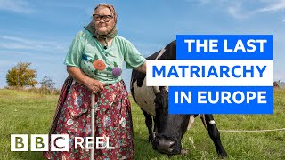 Inside the last matriarchy in Europe  BBC REEL [upl. by Galvan]