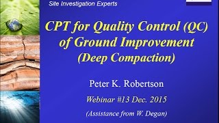 Webinar 13 CPT for Quality Control of Ground Improvement Deep Compaction by Dr Peter K Robertson [upl. by Virgy47]