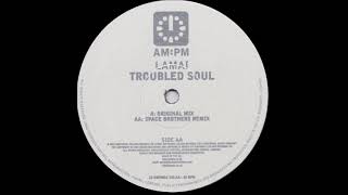 Lamai  Troubled Soul Original Mix AMPM 2001 [upl. by Everrs127]