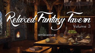 Fantasy Tavern  Volume 3  Relaxed Music amp Ambience  Cozy Medieval Inn  4K [upl. by Ydarb]