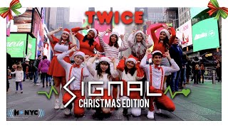 KPOP IN PUBLIC NYC TWICE트와이스  SIGNAL Dance Cover [upl. by Chicoine]