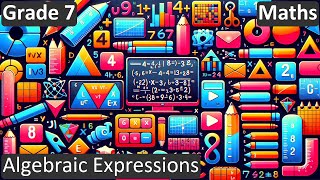 Grade 7  Maths  Algebraic Expressions  Free Tutorial  CBSE  ICSE  State Board [upl. by Annatnom]