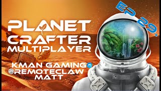 Planet Crafter Mutiplayer  Lets Play  Episode 29 [upl. by Auvil]