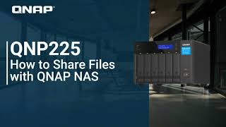 QNP225 How to Share Files with QNAP NAS [upl. by Eegnat671]