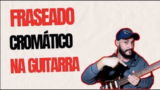 Fraseado Cromático Na Guitarra [upl. by Atokad613]