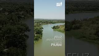 FELIZ 491 ANIVERSARIO PIURA HISTORIA Y ENCANTO piuraperu turismo viajes patelana [upl. by Airrehs261]