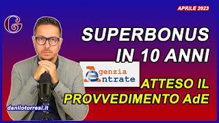 SUPERBONUS 2023 in 10 anni per i cessionari atteso il Provvedimento dell’Agenzia delle Entrate [upl. by Rothenberg]