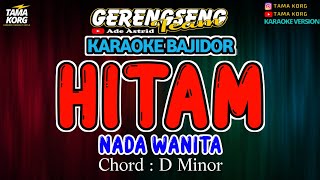 HITAM KARAOKE  Ade Astrid  BAJIDOR [upl. by Larsen]