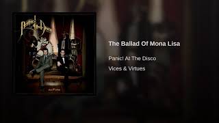 The Ballad Of Mona Lisa Panic At The Disco [upl. by Ayahc210]