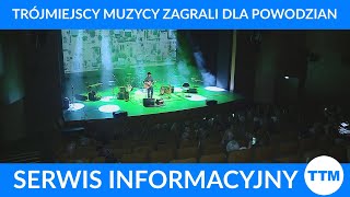 Trójmiejscy muzycy zagrali dla powodzian [upl. by Ahsircal]