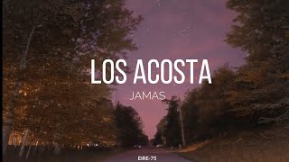 LOS ACOSTA JAMASLETRA [upl. by Cyb877]