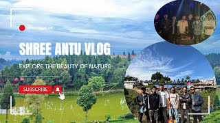 Shree Antu vlogs with KTA haru Eastern Beauty of NepalRohanPakhrin01 [upl. by Licha]