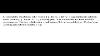 The solubility of acetanilide in hot water 5 5 g 100 mL at 100 C is significant and its solubility i [upl. by Arnelle642]