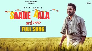 Sharry Mann New Punjabi Song  Saade Aala  Mista Baaz  Latest Punjabi Songs 2020  WHM [upl. by Yllod395]