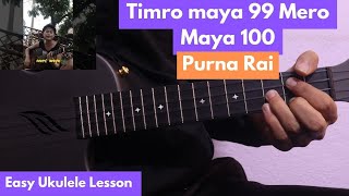 Timro Maya 99 Mero Maya 100  Purna Rai  Ukulele Lesson [upl. by Suhcnip]