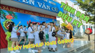 NHẢY MASHUP quotTÌNH BẠN DIỆU KỲquot  KHAI GIẢNG TRƯỜNG THPT NGUYỄN VĂN CỪ 20222023 [upl. by Sharia]