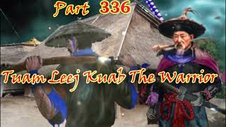 Tuam Leej Kuab The Hmong Shaman Warrior Part 336 [upl. by Rabin]