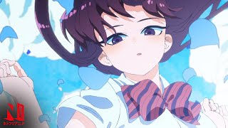 Komi Cant Communicate OP Clean  Cinderella  CIDERGIRL  Netflix Anime [upl. by Gromme]