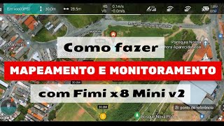 Como fazer monitoramento e mapeamento para topografia com o Fimi X8 mini V2 V1 e Fimi mini 3 [upl. by Winter]