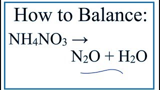 How to Balance NH4NO3  N2O  H2O Decomposition of NH4NO3 [upl. by Maida]