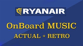 RYANAIR  2018 Onboard Music amp Retro Announcements ✈ [upl. by Enihpesoj]