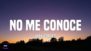 Jhay Cortez  No Me Conoce LetraLyrics [upl. by Iva]