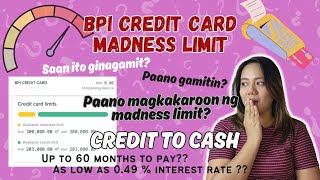 BPI CREDIT CARD MADNESS LIMIT  Para saan ginagamit  CREDIT TO CASH [upl. by Chaffin]