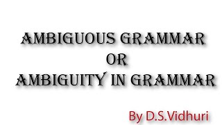 AMBIGUOUS GRAMMARAMBIGUITY IN GRAMMAR [upl. by Aiuqcaj]