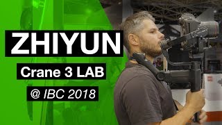 Zhiyun Crane 3 LAB  First Look  IBC 2018 [upl. by Loomis280]