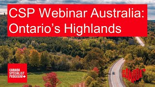 CSP Webinar Australia Ontarios Highlands [upl. by Sue539]