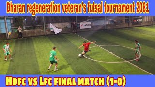 Hdfc vs Lfc final match 10 Dharan regeneration veterans futsal tournament 2081 bhadra 30 [upl. by Winonah]