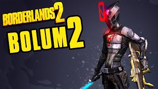 KİRALIĞ QATİL  BORDERLANDS 2  BÖLÜM 2 [upl. by Frerichs]