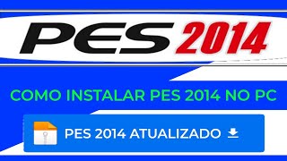 COMO INSTALAR PES 2014 NO PC COMO BAIXAR PES 2014 NO PC [upl. by Notsew]