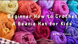 Easy Crochet Hat for Kids Beginner Friendly [upl. by Burnight]