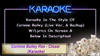 Corinne Bailey Rae  Closer Live VerKaraoke [upl. by Pelagia265]